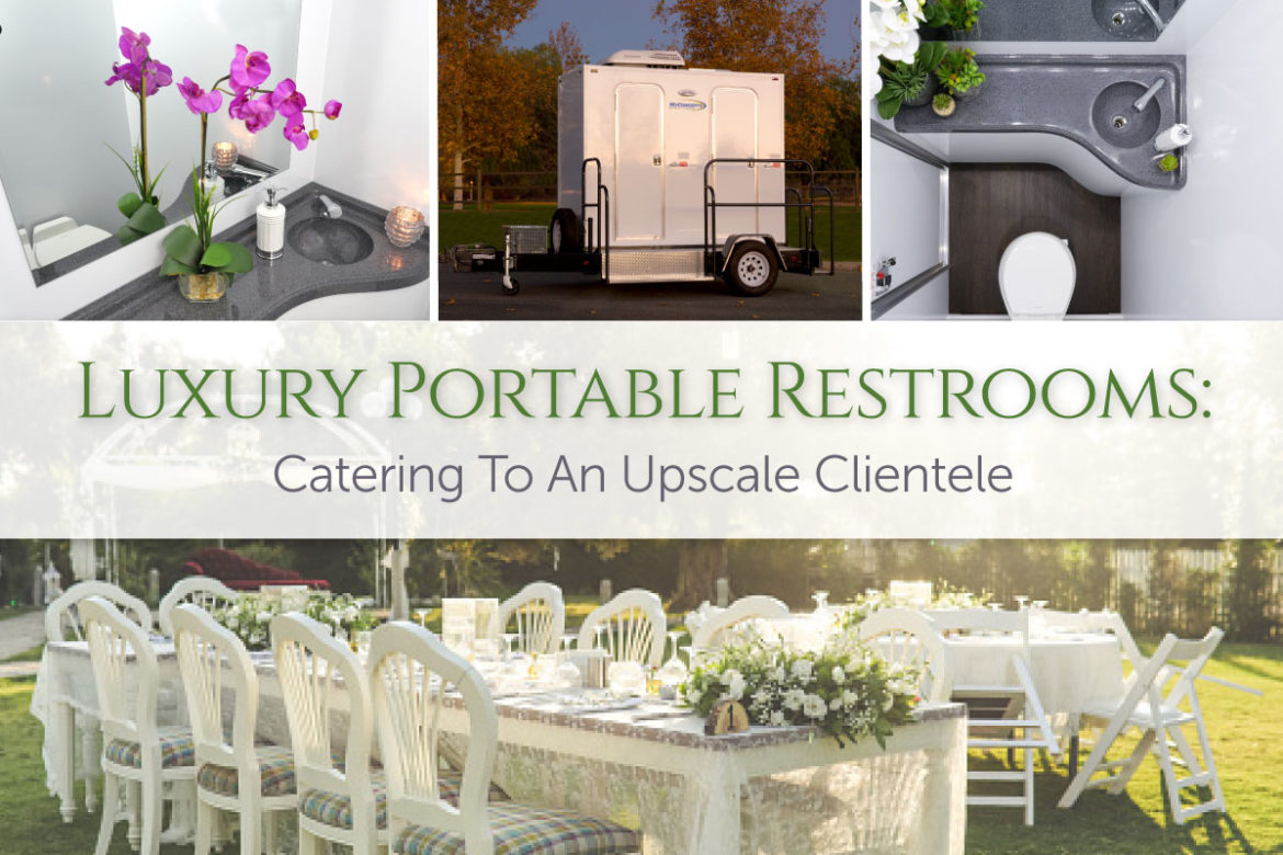 Luxury Portable Restrooms: Catering To An Upscale Clientele